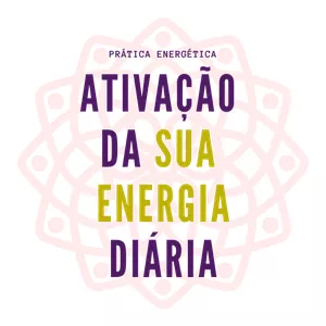 Capa do curso de prática energética Ativação da sua energia Diária